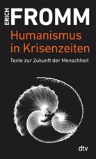 Erich Fromm, Rainer Funk - Humanismus in Krisenzeiten