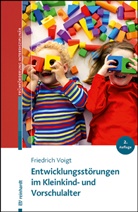 Friedrich Voigt - Entwicklungsstörungen im Kleinkind- und Vorschulalter
