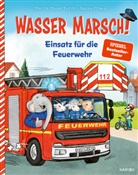 Martin Meyer-Pyritz, Sabine Straub - Wasser marsch! Einsatz für die Feuerwehr