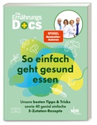 Viola Andresen, Viola (Dr. me Andresen, Jörn Klasen, Matthias Riedl, Matthias (Dr. med.) Riedl, Silja Schäfer - Die Ernährungs-Docs - So einfach geht gesund essen