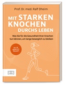 Ralf Oheim, Ralf (Prof. Dr. med.) Oheim - Mit starken Knochen durchs Leben