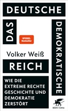 Volker Weiß - Das Deutsche Demokratische Reich