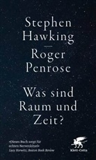 Stephen Hawking, Roger Penrose - Was sind Raum und Zeit?