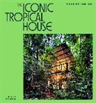 Patrick Bingham-Hall, Bingham-Hall Patrick - The Iconic Tropical House