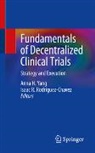Anna H Yang, R Rodriguez-Chavez, Isaac R. Rodriguez-Chavez, Anna H. Yang - Fundamentals of Decentralized Clinical Trials