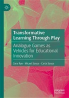 Sara Rye, Carla Sousa, Micael Sousa - Transformative Learning Through Play