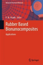 P M Visakh, Visakh P M, Visakh P. M., P. M. Visakh - Rubber Based Bionanocomposites