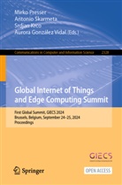 Aurora González Vidal, Srdjan Krco, Srdjan Krco et al, Mirko Presser, Antonio Skarmeta - Global Internet of Things and Edge Computing Summit