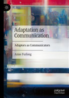 Anne Furlong - Adaptation as Communication