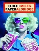 Aldridge, Maurizio Cattelan, Pierpaolo Ferrari, Miles Aldrige, Miles Aldridge, Maurizio Cattelan... - ToiletMiles PaperAldridge