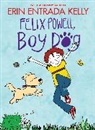 Erin Entrada Kelly, Erin Entrada Kelly - Felix Powell, Boy Dog