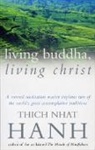 Thich Nhat Hanh, Hanh Thich Nhat, Thich Nhat Hanh - Living Buddha, Living Christ