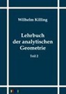 Wilhelm Killing - Lehrbuch der analytischen Geometrie