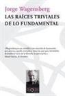 Las raíces triviales de lo fundamental