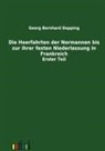 Georg Bernhard Depping - Die Heerfahrten der Normannen bis zu ihrer festen Niederlassung in Frankreich