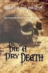 Greta Van Der Rol - To Die a Dry Death