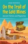 Anam Rasheed - On the Trail of the Gold Mines