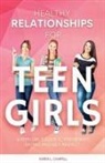 Karen R. Campbell - Healthy Relationships for Teen Girls