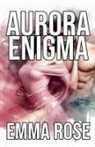 Emma Rose - Aurora Enigma