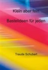 Traude Schubert - Klein aber fein