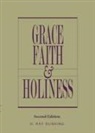 H Ray Dunning - Grace, Faith & Holiness