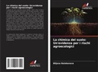 Biljana Balabanova - La chimica del suolo: Un'evidenza per i rischi agroecologici