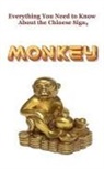 Robert J Dornan - Everything You Need to Know About the Chinese Sign, Monkey