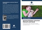 Fabiano Gregolin - Kommunikation zwischen Mensch und Hund