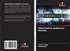 Poornima P., Yanina Singh - Odontoiatria pediatrica forense