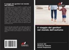 Shabnam Abdoola, Aaishah Alli, Anniah Mupawose - Il viaggio dei genitori nel mondo dell'autismo