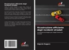 Edgardo Roggero - Ricostruzione efficiente degli incidenti stradali