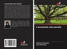Violeta Chiriloaie, Liviu Marcuta - L'economia neo-sociale