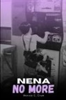 Monica C. Crum - Nena No More