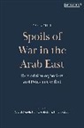Harout Akdedian, Aziz Al-Azmeh, Haian Dukhan, Harout Akdedian, Aziz Al-Azmeh, Al-Azmeh Aziz... - Spoils of War in the Arab East
