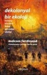 Malcom Ferdinand - Dekolonyal Bir Ekoloji