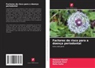 Neha Kalia, Shanam Kansil, Gurpreet Kaur - Factores de risco para a doença periodontal