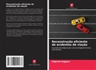 Edgardo Roggero - Reconstrução eficiente de acidentes de viação