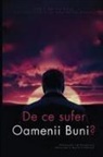 Dan Desmarques - De ce sufer oamenii buni?