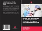 Adel Bouguezzi, Maroua Garma, Habib Hamdi - Gestão das perfurações da membrana sinusal durante a cirurgia de elevação do seio maxilar