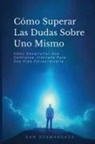 Dan Desmarques - Cómo Superar Las Dudas Sobre Uno Mismo