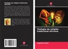 Augustine Deke - Teologia da religião tradicional africana