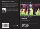 Diogo A. Rondon, Luiz A. Moscon, Veronica Vieira - Profilaxis dental en caballos