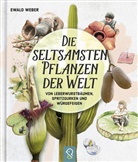Milena Bannehr, Ewald Weber, Milena Bannehr - Die seltsamsten Pflanzen der Welt