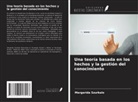 Margarida Szurkalo - Una teoría basada en los hechos y la gestión del conocimiento