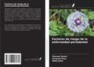 Neha Kalia, Shanam Kansil, Gurpreet Kaur - Factores de riesgo de la enfermedad periodontal