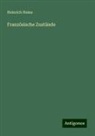 Heinrich Heine - Französische Zustände