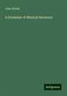 John Hullah - A Grammar of Musical Harmony
