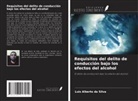 Luis Alberto da Silva - Requisitos del delito de conducción bajo los efectos del alcohol