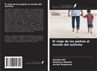 Shabnam Abdoola, Aaishah Alli, Anniah Mupawose - El viaje de los padres al mundo del autismo