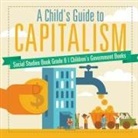 Baby - A Child's Guide to Capitalism - Social Studies Book Grade 6 | Children's Government Books